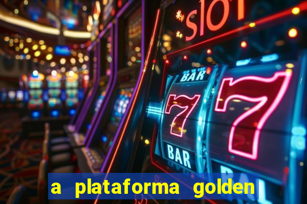 a plataforma golden slots paga mesmo